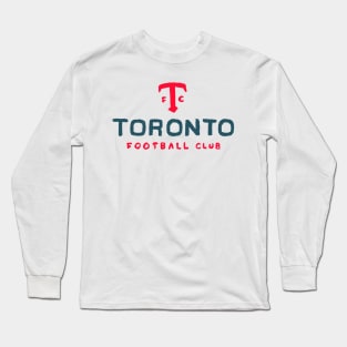 Torontoooo FC Long Sleeve T-Shirt